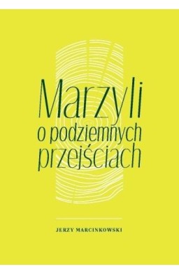 Marzyli o podziemnych przejściach