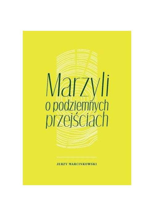 Marzyli o podziemnych przejściach