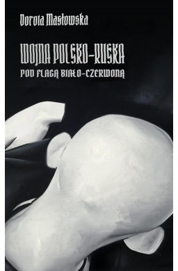 Wojna polsko-ruska pod flagą biało-czerwoną