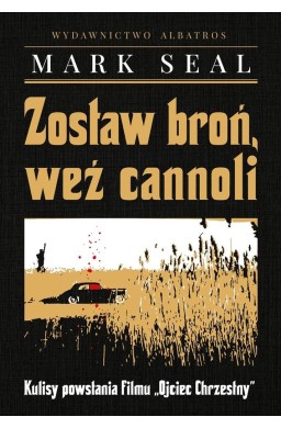 Zostaw broń, weź cannoli. Kulisy powstania filmu..