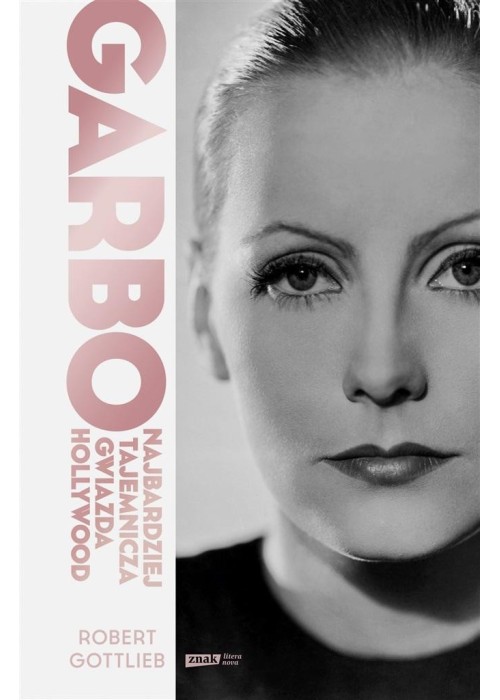 Garbo. Najbardziej tajemnicza gwiazda Hollywood