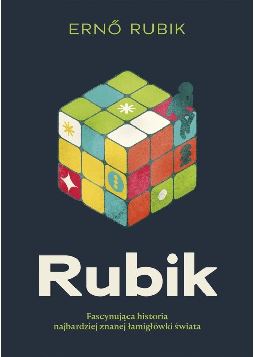 Rubik. Fascynująca historia najbardziej znanej..