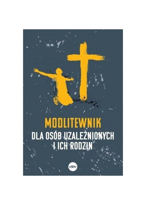 Modlitewnik dla osób uzależnionych i ich rodzin