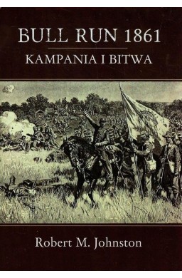 Bull Run 1861 Kampania i bitwa