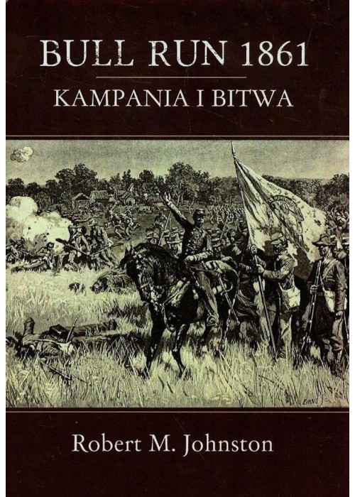 Bull Run 1861 Kampania i bitwa