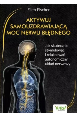 Aktywuj samouzdrawiającą moc nerwu błędnego