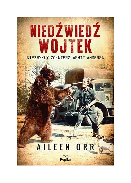 Niedźwiedź Wojtek Niezwykły żołnierz Armii Andersa