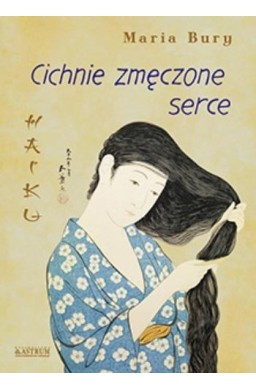 Haiku. Cichnie zmęczone serce