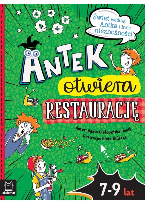 Antek otwiera restaurację. Świat według Antka i..