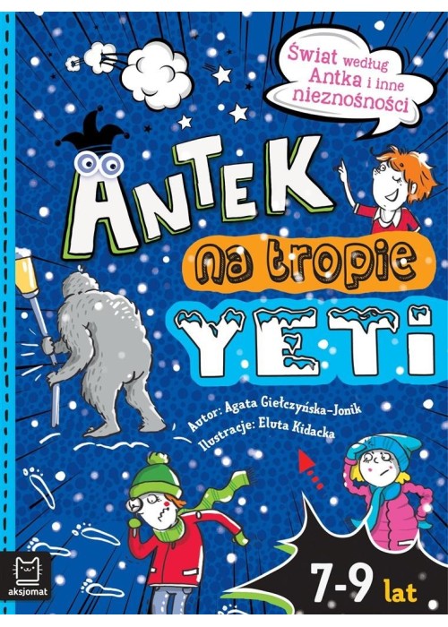 Antek na tropie yeti. Świat według Antka i inne..