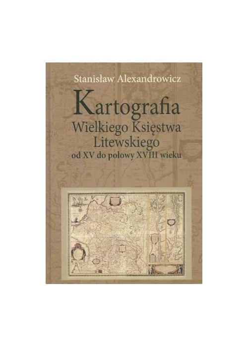 Kartografia Wielkiego Księstwa Litewskiego od XV..