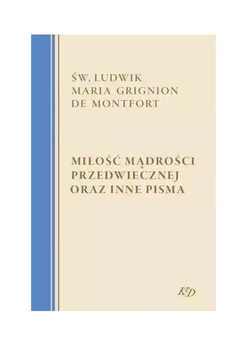 Miłość Mądrości Przedwiecznej oraz inne pisma