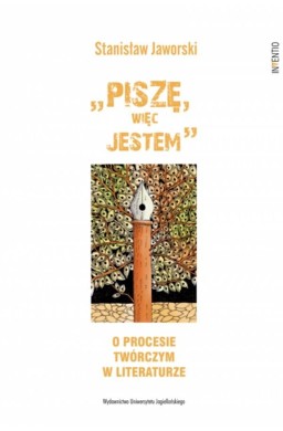 Piszę, więc jestem O procesie twórczym...