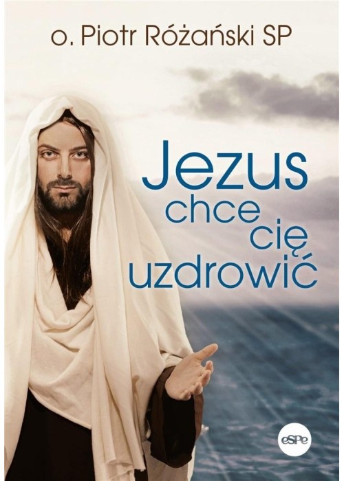 Jezus chce cię uzdrowić