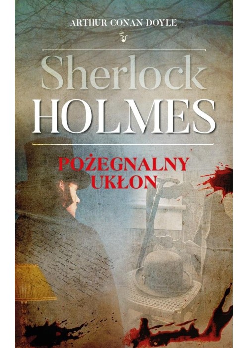 Sherlock Holmes. Pożegnalny ukłon