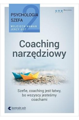 Psychologia szefa T.2 Coaching narzędziowy