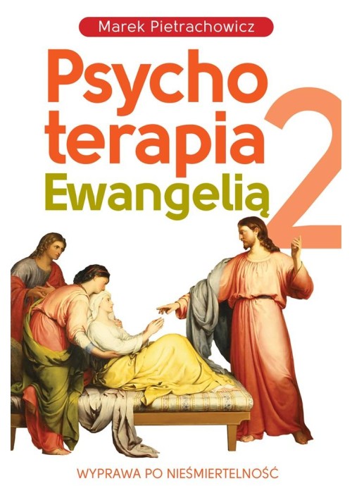 Psychoterapia Ewangelią T.2 Wyprawa po..