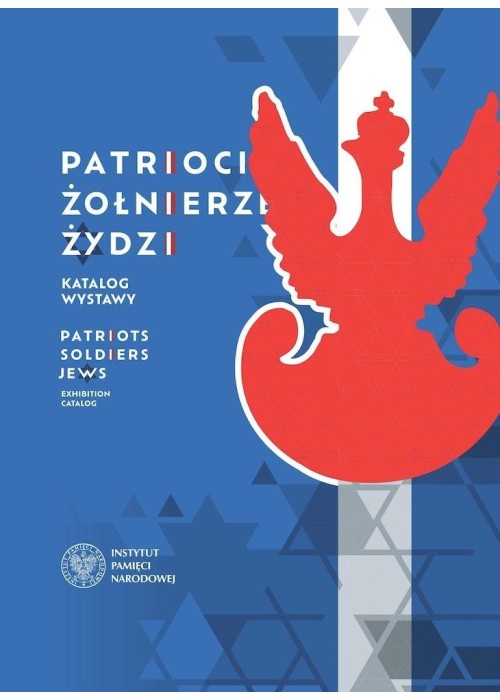 Patrioci. Żołnierze. Żydzi. Katalog wystawy