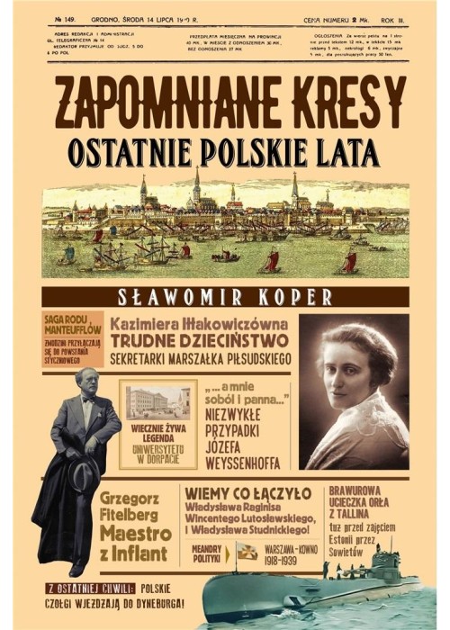 Zapomniane Kresy. Ostatnie polskie lata