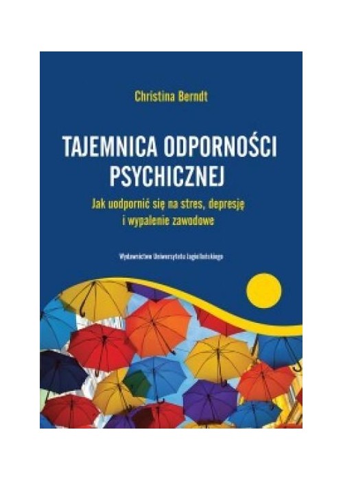 Tajemnica odporności psychicznej. Jak uodpornić...