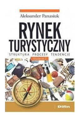 Rynek turystyczny. Struktura, procesy, tendencje