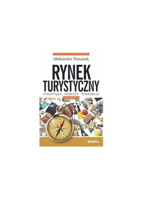 Rynek turystyczny. Struktura, procesy, tendencje