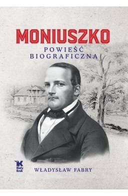 Moniuszko. Powieść biograficzna