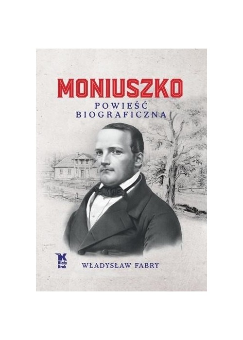 Moniuszko. Powieść biograficzna