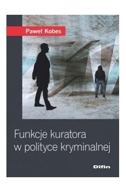 Funkcje kuratora w polityce kryminalnej