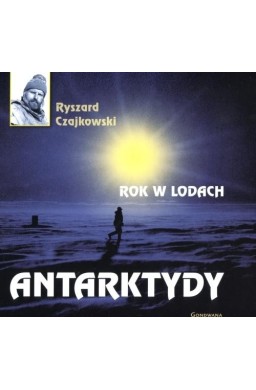 Rok w lodach Antarktydy