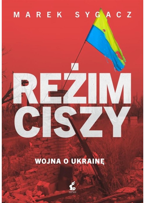 Reżim ciszy. Wojna o Ukrainę