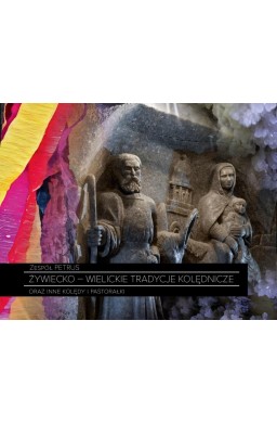 Żywiecko - wielickie tradycje kolędnicze