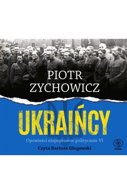 Ukraińcy. Opowieści niepoprawne.. audiobook