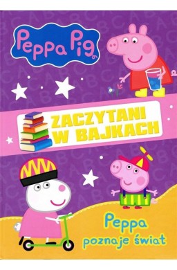 Świnka Peppa. Zaczytani w bajkach. Peppa poznaje..