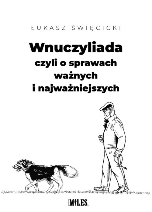 Wnuczyliada, czyli o sprawach ważnych...