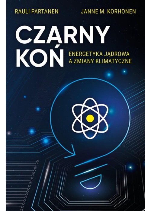 Czarny Koń. Energetyka jądrowa a zmiany klimat.