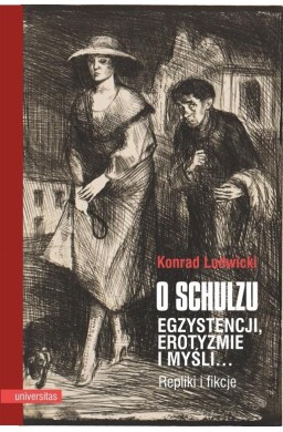 O Schulzu. Egzystencji, erotyzmie i myśli