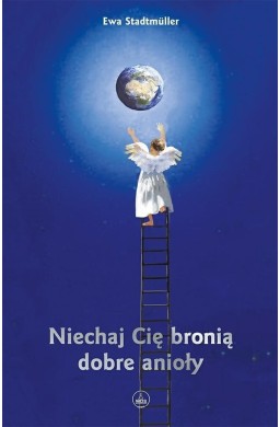 Niechaj Cię bronią dobre anioły