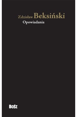 Zdzisław Beksiński. Opowiadania