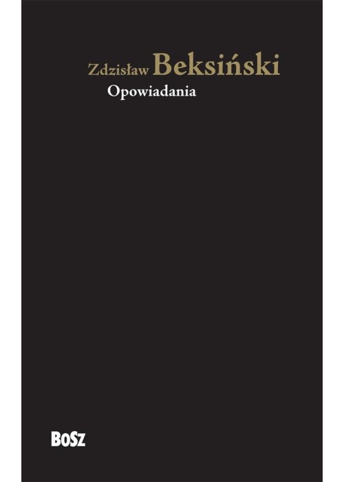 Zdzisław Beksiński. Opowiadania
