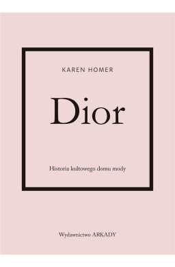 Dior. Historia kultowego domu mody