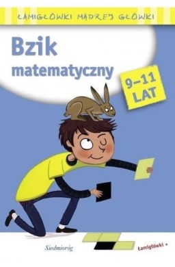 Bzik matematyczny. Łamigłówki mądrej główki