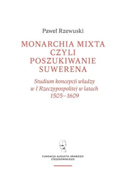 Monarchia Mixta czyli poszukiwanie suwerena