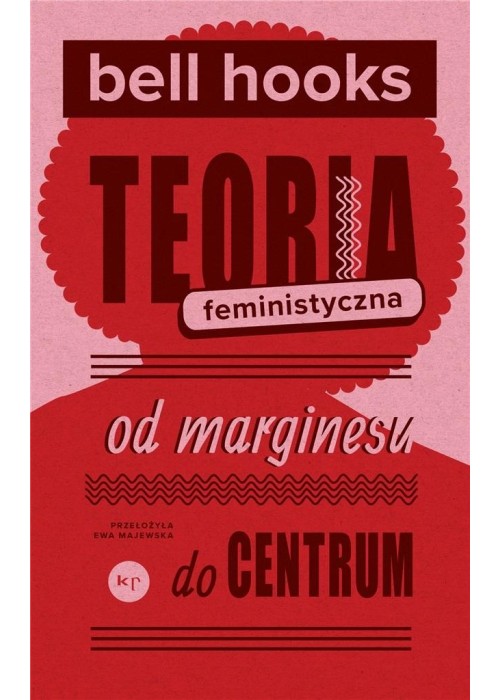 Teoria feministyczna. Od marginesu do centrum