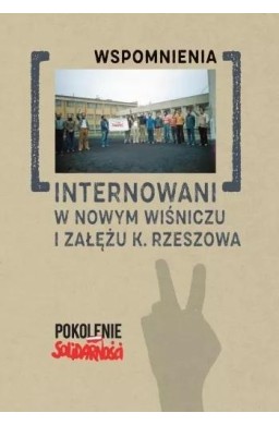 Internowani w Nowym Wiśniczu i Załężu... T.2