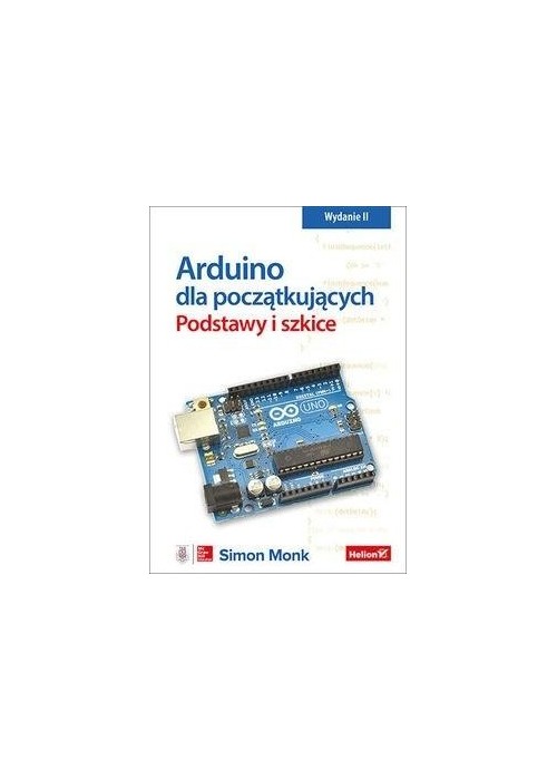 Arduino dla początkujących. Podstawy i szkice w.2