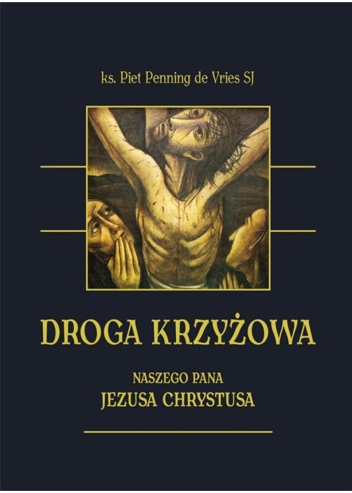 Droga krzyżowa Naszego Pana Jezusa Chrystusa