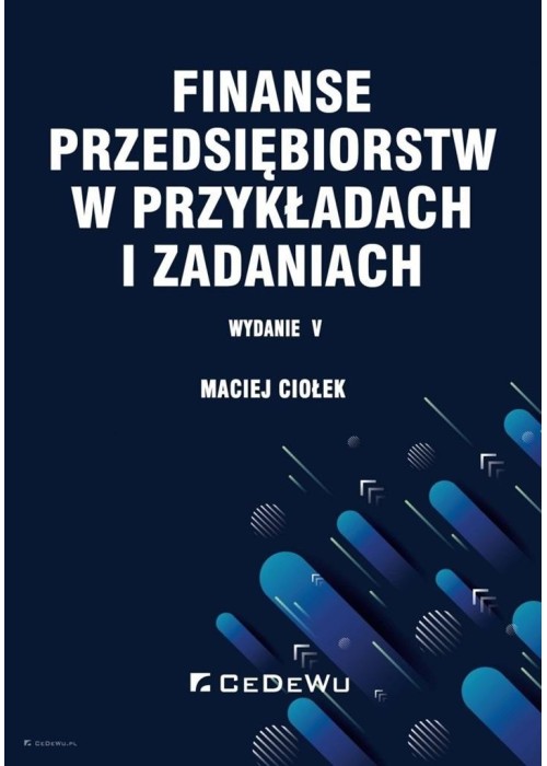 Finanse przedsiębiorstw w przykładach i zadaniach