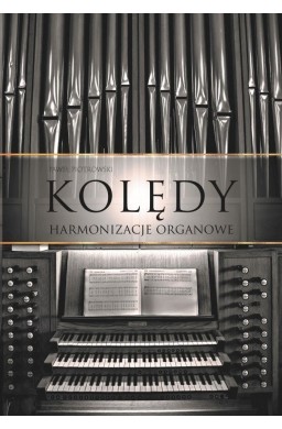 Kolędy - harmonizacje organowe TW