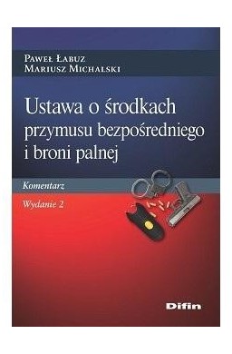 Ustawa o środkach przymusu bezpośredniego..